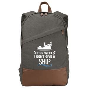 Family Cruise Couples This Week I Dont Give A Ship Cruising Funny Gift Cotton Canvas Backpack