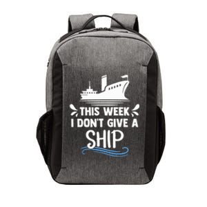 Family Cruise Couples This Week I Dont Give A Ship Cruising Funny Gift Vector Backpack