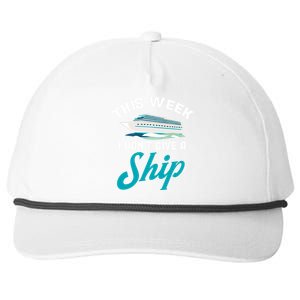 Family Cruise Cruise Travelers This Week I Dont Give A Ship Gift Snapback Five-Panel Rope Hat