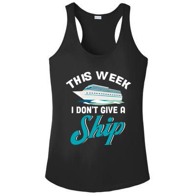 Family Cruise Cruise Travelers This Week I Dont Give A Ship Gift Ladies PosiCharge Competitor Racerback Tank