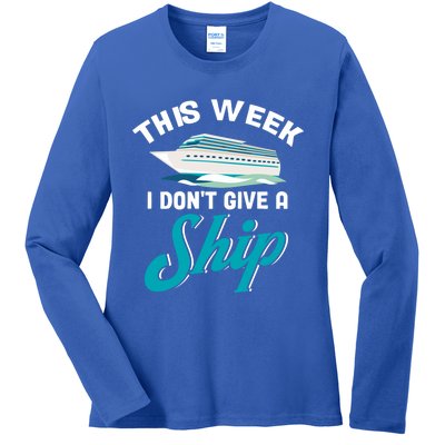 Family Cruise Cruise Travelers This Week I Dont Give A Ship Gift Ladies Long Sleeve Shirt