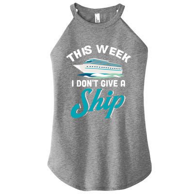 Family Cruise Cruise Travelers This Week I Dont Give A Ship Gift Women’s Perfect Tri Rocker Tank