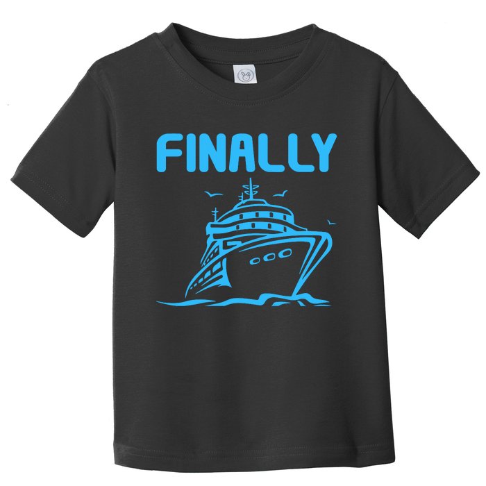 Finally Cruising Cruise Ship For Boy Girl Toddler T-Shirt