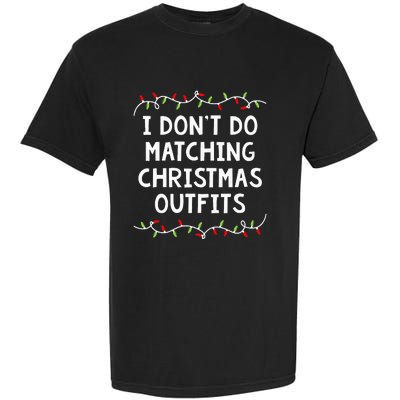 Family Christmas Couples I DonT Do Matching Christmas Garment-Dyed Heavyweight T-Shirt