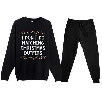 Family Christmas Couples I DonT Do Matching Christmas Premium Crewneck Sweatsuit Set