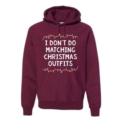 Family Christmas Couples I DonT Do Matching Christmas Premium Hoodie