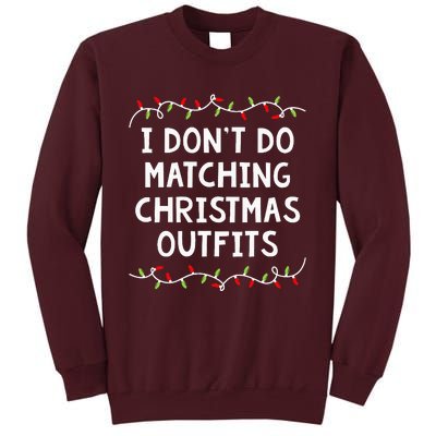 Family Christmas Couples I DonT Do Matching Christmas Tall Sweatshirt