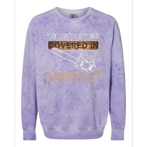 Funny Chainsaw Carver Lumberjack Sawdust Colorblast Crewneck Sweatshirt