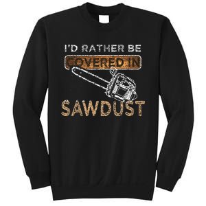 Funny Chainsaw Carver Lumberjack Sawdust Sweatshirt