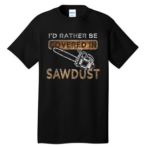 Funny Chainsaw Carver Lumberjack Sawdust Tall T-Shirt