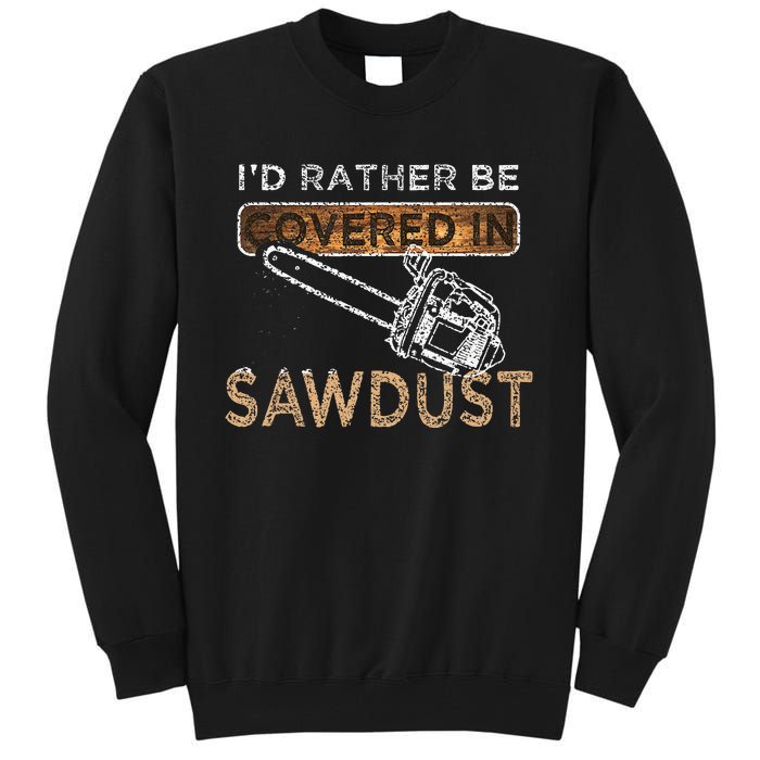 Funny Chainsaw Carver Lumberjack Sawdust Tall Sweatshirt