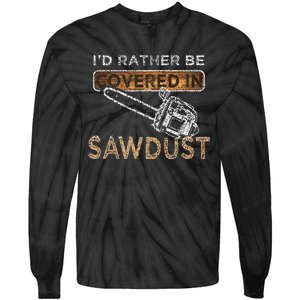 Funny Chainsaw Carver Lumberjack Sawdust Tie-Dye Long Sleeve Shirt