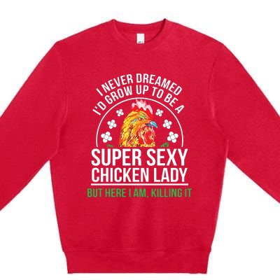 Funny Crazy Chicken Farmer Lady Women Premium Crewneck Sweatshirt