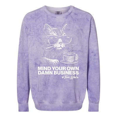 Funny Coffee Cat Mind Your Own Damn Business #Tim Walz 2024 Election Colorblast Crewneck Sweatshirt