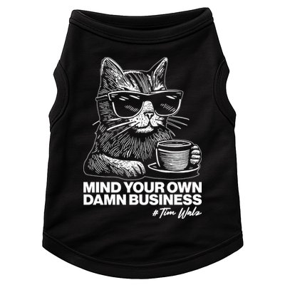 Funny Coffee Cat Mind Your Own Damn Business #Tim Walz 2024 Election Doggie Tank