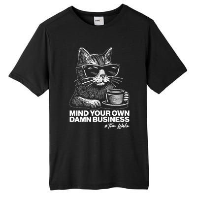 Funny Coffee Cat Mind Your Own Damn Business #Tim Walz 2024 Election Tall Fusion ChromaSoft Performance T-Shirt