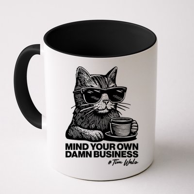 Funny Coffee Cat Mind Your Own Damn Business #Tim Walz 2024 Election Mug