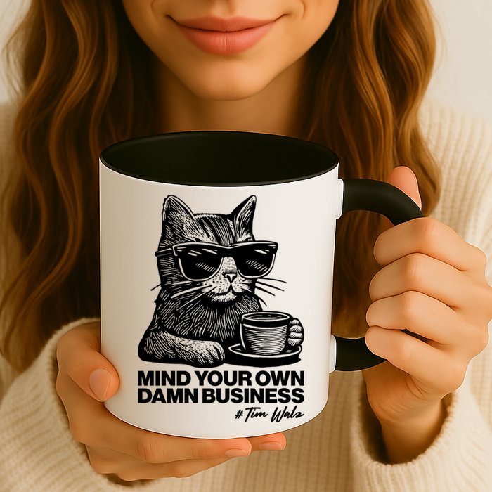 Funny Coffee Cat Mind Your Own Damn Business #Tim Walz 2024 Election Mug