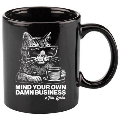 Funny Coffee Cat Mind Your Own Damn Business #Tim Walz 2024 Election 11oz C Handle Ceramic Mug