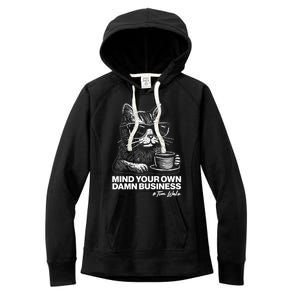 Funny Coffee Cat Mind Your Own Damn Business #Tim Walz 2024 Election Women's Fleece Hoodie