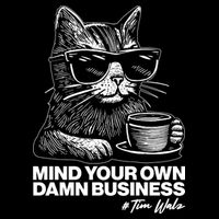 Funny Coffee Cat Mind Your Own Damn Business #Tim Walz 2024 Election Flatbill Hat