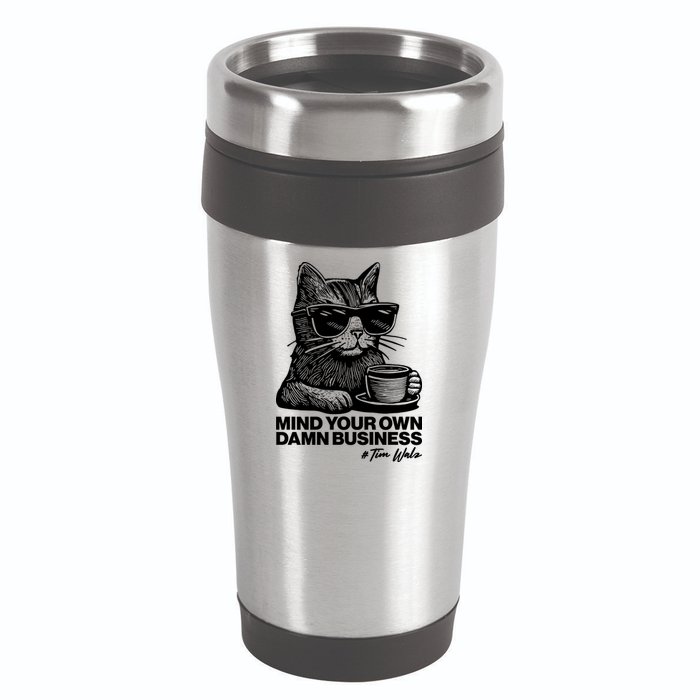 Funny Coffee Cat Mind Your Own Damn Business #Tim Walz 2024 Election 16oz Travel Tumbler