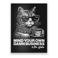 Funny Coffee Cat Mind Your Own Damn Business #Tim Walz 2024 Election Poster