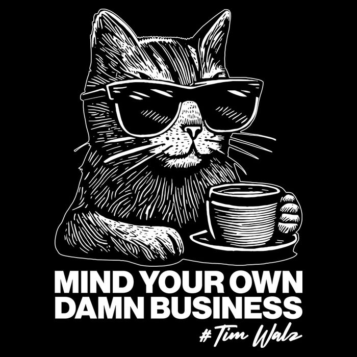 Funny Coffee Cat Mind Your Own Damn Business #Tim Walz 2024 Election Poster