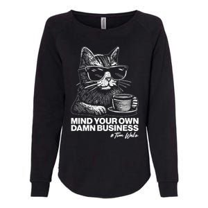 Funny Coffee Cat Mind Your Own Damn Business #Tim Walz 2024 Election Womens California Wash Sweatshirt