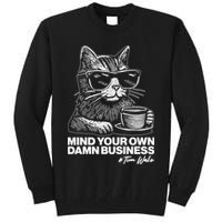 Funny Coffee Cat Mind Your Own Damn Business #Tim Walz 2024 Election Tall Sweatshirt