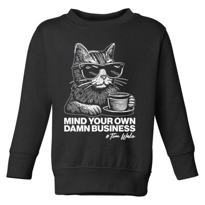 Funny Coffee Cat Mind Your Own Damn Business #Tim Walz 2024 Election Toddler Sweatshirt