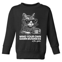 Funny Coffee Cat Mind Your Own Damn Business #Tim Walz 2024 Election Toddler Sweatshirt