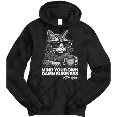 Funny Coffee Cat Mind Your Own Damn Business #Tim Walz 2024 Election Tie Dye Hoodie