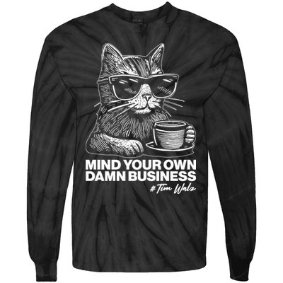 Funny Coffee Cat Mind Your Own Damn Business #Tim Walz 2024 Election Tie-Dye Long Sleeve Shirt