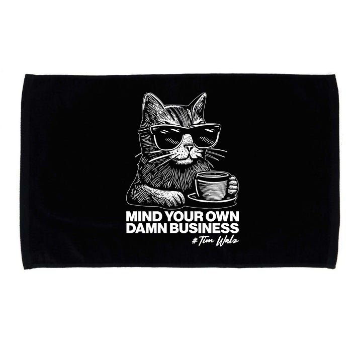 Funny Coffee Cat Mind Your Own Damn Business #Tim Walz 2024 Election Microfiber Hand Towel