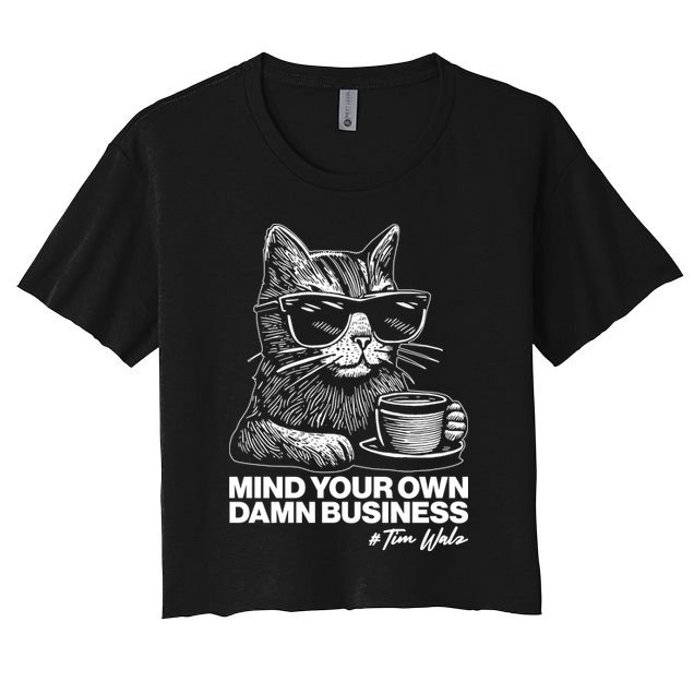 Funny Coffee Cat Mind Your Own Damn Business #Tim Walz 2024 Election Crop Top
