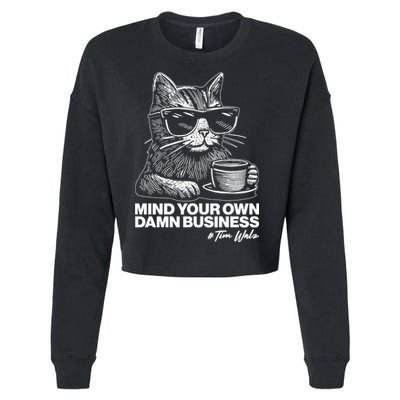 Funny Coffee Cat Mind Your Own Damn Business #Tim Walz 2024 Election Cropped Pullover Crew