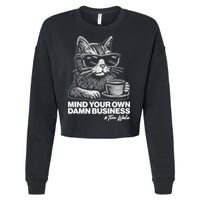 Funny Coffee Cat Mind Your Own Damn Business #Tim Walz 2024 Election Cropped Pullover Crew
