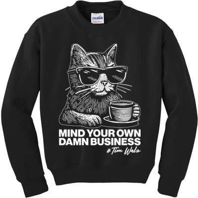 Funny Coffee Cat Mind Your Own Damn Business #Tim Walz 2024 Election Kids Sweatshirt