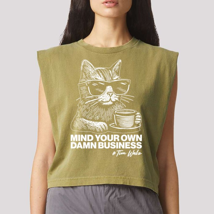 Funny Coffee Cat Mind Your Own Damn Business #Tim Walz 2024 Election Garment-Dyed Women's Muscle Tee