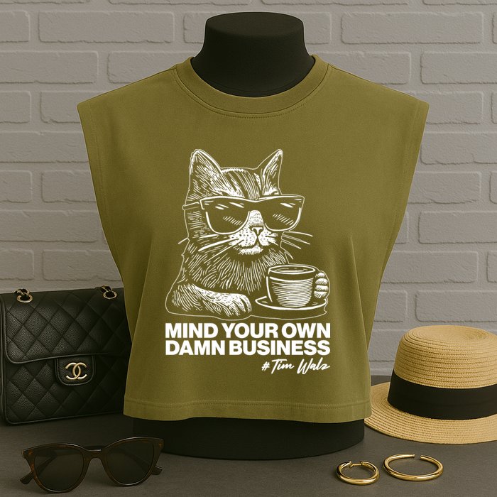 Funny Coffee Cat Mind Your Own Damn Business #Tim Walz 2024 Election Garment-Dyed Women's Muscle Tee