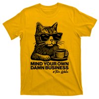 Funny Coffee Cat Mind Your Own Damn Business #Tim Walz 2024 Election T-Shirt