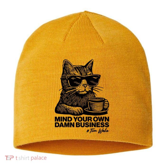 Funny Coffee Cat Mind Your Own Damn Business #Tim Walz 2024 Election Sustainable Beanie