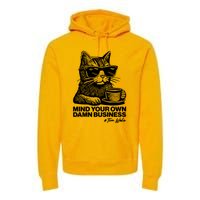 Funny Coffee Cat Mind Your Own Damn Business #Tim Walz 2024 Election Premium Hoodie