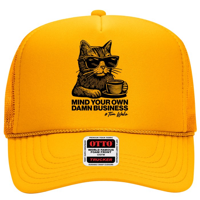 Funny Coffee Cat Mind Your Own Damn Business #Tim Walz 2024 Election Trucker Hat