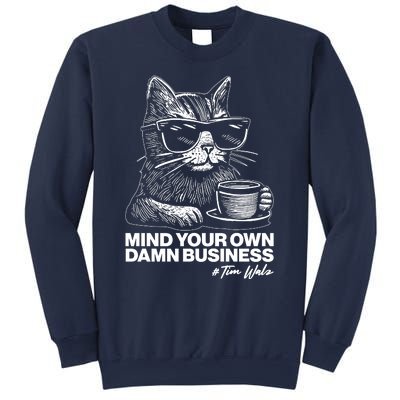 Funny Coffee Cat Mind Your Own Damn Business #Tim Walz 2024 Election Sweatshirt