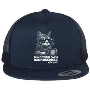 Funny Coffee Cat Mind Your Own Damn Business #Tim Walz 2024 Election Flat Bill Trucker Hat