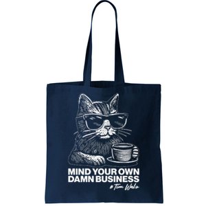 Funny Coffee Cat Mind Your Own Damn Business #Tim Walz 2024 Election Tote Bag