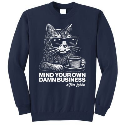 Funny Coffee Cat Mind Your Own Damn Business #Tim Walz 2024 Election Tall Sweatshirt