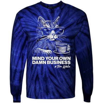 Funny Coffee Cat Mind Your Own Damn Business #Tim Walz 2024 Election Tie-Dye Long Sleeve Shirt